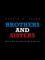 Brothers and Sisters: How to Win the Game of Life in America