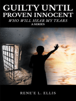 Guilty until Proven Innocent: Who Will Hear My Tears