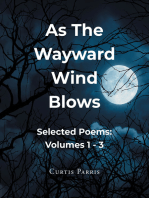 As The Wayward Wind Blows: Selected Poems: Volumes 1-3