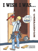 I Wish I Was...: A Carpenter