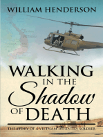 Walking in the Shadow of Death; The Story of a Vietnam Infantry Soldier