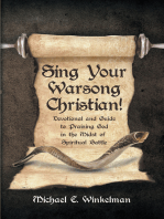 Sing Your Warsong Christian!; Devotional and Guide to Praising God in the Midst of Spiritual Battle