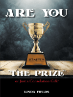 Are You “The PRIZE” or Just a Consolation Gift?