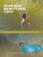 Who Has Bewitched You?: Unmasking and Defeating the Enemy of Your Soul