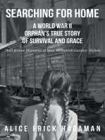 Searching for Home: A World War II Orphan's True Story of Survival and Grace: The Lifetime Memories of Inna Wolkovich Gardner Nichols