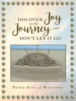 Discover Joy On The Journey And Don't Let it Go