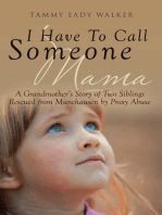 I Have To Call Someone Mama: A Grandmother's Story of Two Siblings Rescued from Munchausen by Proxy Abuse