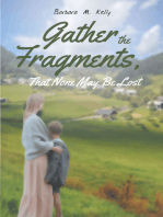 Gather the Fragments: That None May Be Lost