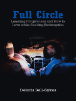 Full Circle: Learning Forgiveness and How to Love while Seeking Redemption