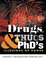 Drugs, Thugs & PhD's: Illusions Of Power