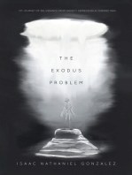The Exodus Problem: My Journey of Deliverance From Anxiety, Depression and Chronic Pain