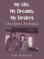 My Life, My Dreams, My Desires: No Deposit, No Return