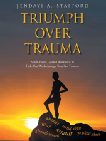 Triumph Over Trauma: A Self-Paced, Guided Workbook to Help You Work through Your Past Trauma