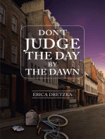 Don't Judge the Day by the Dawn