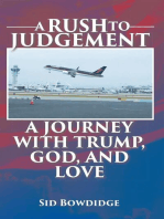 A Rush to Judgement: A Journey with Trump, God, and Love