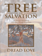 Tree of Salvation: My Journey Overcoming Addictions Through Jesus Christ