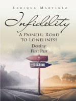 INFIDELITY: A PAINFUL ROAD TO LONELINESS: Destiny. First Part