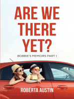 Are We There Yet?: Bobbie's Memoirs Part I