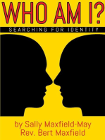 Who Am I?: Searching for Identity
