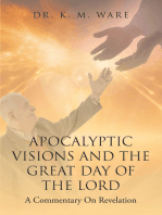 Apocalyptic Visions and The Great Day of The Lord: A Commentary on Revelation