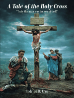 A Tale of the Holy Cross: "Truly this man was the son of God!"