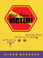 Stop Being A Victim!