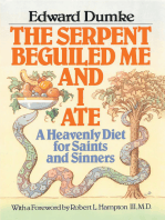The Serpent Beguiled Me and I Ate: A Heavenly Diet for Saints and Sinners