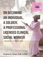 On Becoming an Individual, A Soldier, A Professional Licensed Clinical Social Worker: Transitions- A Lifelong Grind