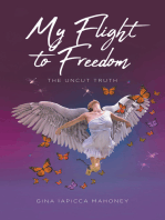 My Flight to Freedom: The Uncut Truth