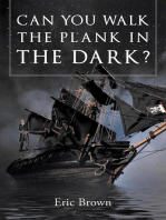 Can You Walk The Plank in The Dark ?