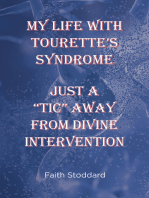 My Life With Tourette's Syndrome: Just A aEURoeTicaEUR Away From Divine Intervention
