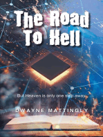 The Road To Hell: But Heaven is only one step away