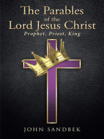 THE PARABLES OF THE LORD JESUS CHRIST: Prophet, Priest, King