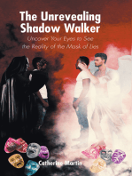 The Unrevealing Shadow Walker: Uncover Your Eyes to See the Reality of the Mask of Lies