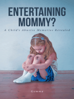 Entertaining Mommy?: A Child's Abusive Memories Revealed