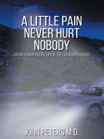 A Little Pain Never Hurt Nobody: An MD’s Unorthodox Life in the Colorado Rockies