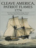 Cleave America, Patriot Flames 1774: The Fate of the Brigantine Peggy Stewart and Those Whose Lives She Touched