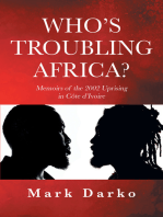Who's Troubling Africa?: Memoirs of the 2002 Uprising in Côte d'Ivoire