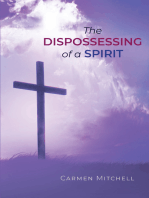 The Dispossessing of a Spirit