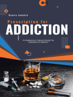 Prescription for Addiction: An Awakening in America through the Eradication of Addiction