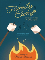 Family Camp S'more Than A Vacation: Camp Values that Create Happy Healthy Families
