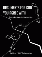 ARGUMENTS FOR GOD YOU AGREE WITH: From Failure to Perfection