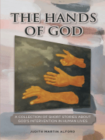 The Hands of God: A Collection of Short Stories about God's Intervention in Human Lives