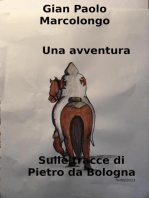 Una avventura: sulle tracce di Pietro da Bologna