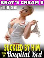 Suckled By Him From His Hospital Bed : Brat’s Cream 9 (Nurse Erotica Lactation Erotica Milking Erotica Age Gap Erotica): Brat's Cream, #9