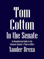 Tom Cotton in the Senate: An Unauthorized Guide to the Arkansas Senator's Time in Office
