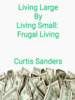 Living Large By Living Small: Frugal Living