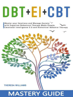DBT + EI + CBT Mastery Guide: Master your Emotions and Manage Anxiety with Cognitive Behavioral Therapy Made Simple, Emotional Intelligence 2.0 and Dialectical Behavior Therapy