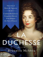 La Duchesse: The Life of Marie de Vignerot—Cardinal Richelieu's Forgotten Heiress Who Shaped the Fate of France