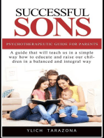 Successful Sons Psychotherapeutic Guide for Parents: Psychotherapeutic Principles for Success and Happiness, #1